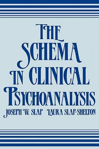 Kniha Schema in Clinical Psychoanalysis Laura Slap-Shelton