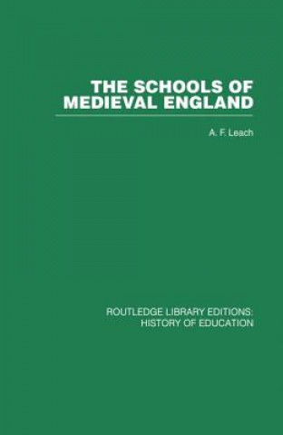 Książka Schools of Medieval England A. F. Leach