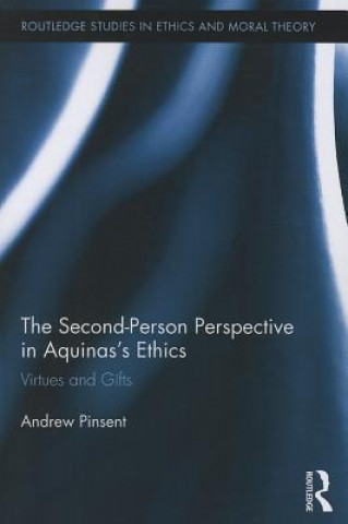 Книга Second-Person Perspective in Aquinas's Ethics Andrew Pinsent