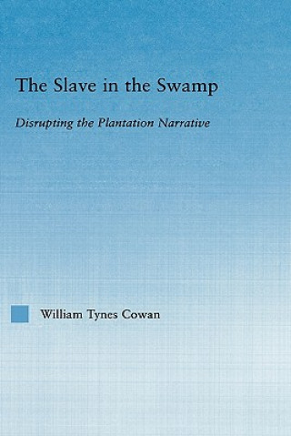 Könyv Slave in the Swamp William Tynes Cowa