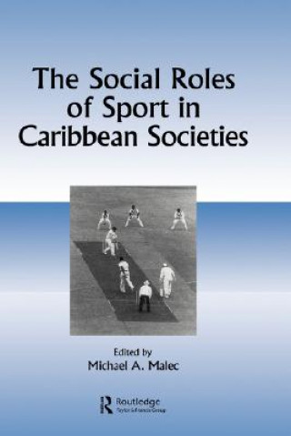 Kniha Social Roles of Sport in Caribbean Societies Michael A. Malec