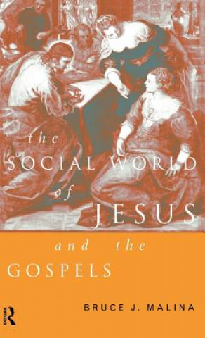 Könyv Social World of Jesus and the Gospels Bruce J. Malina