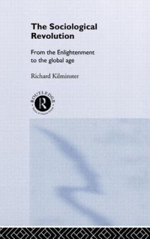 Kniha Sociological Revolution Richard Kilminster