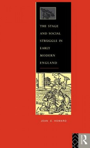 Livre Stage and Social Struggle in Early Modern England Jean E. Howard