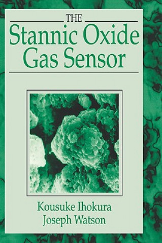 Buch Stannic Oxide Gas SensorPrinciples and Applications Joseph Watson