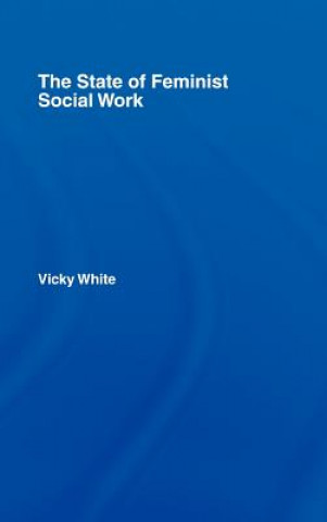 Könyv State of Feminist Social Work Vicky White