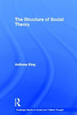 Kniha Structure of Social Theory Anthony King