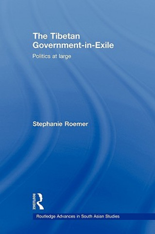 Książka Tibetan Government-in-Exile Stephanie Roemer