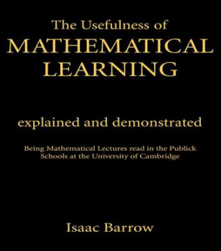 Carte Usefullness of Mathematical Learning Isaac Barrow