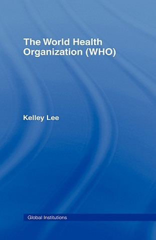 Książka World Health Organization (WHO) Kelley Lee