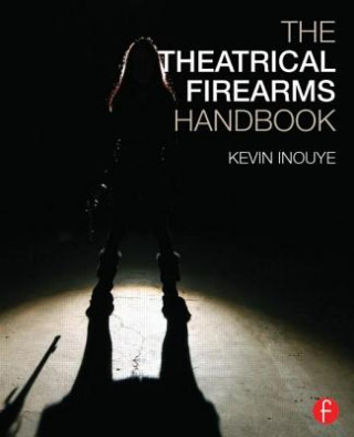 Livre Theatrical Firearms Handbook Kevin Inouye