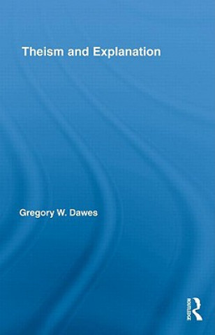Boek Theism and Explanation Gregory W. Dawes