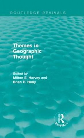 Carte Themes in Geographic Thought (Routledge Revivals) 