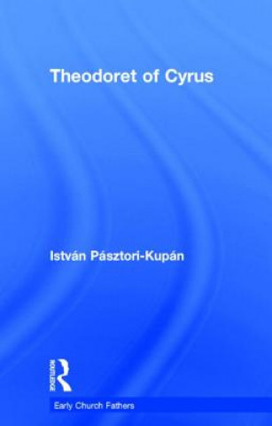 Knjiga Theodoret of Cyrus Istvan Pasztori Kupan