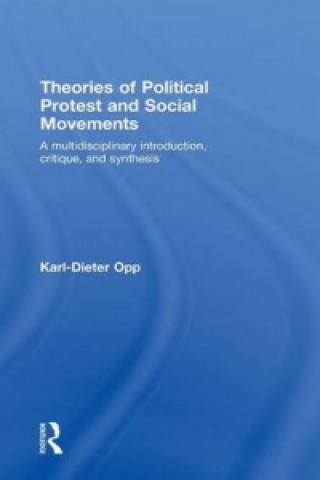 Książka Theories of Political Protest and Social Movements Karl-Dieter Opp