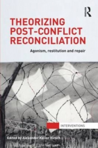 Kniha Theorizing Post-Conflict Reconciliation 