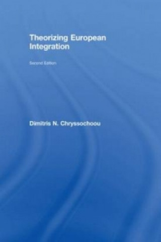 Könyv Theorizing European Integration Dimitris N. Chryssochoou