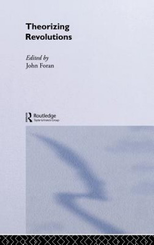 Knjiga Theorizing Revolutions John Foran