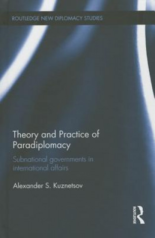 Kniha Theory and Practice of Paradiplomacy Alexander Kuznetsov