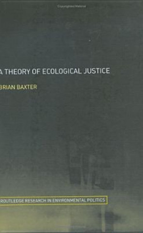 Buch Theory of Ecological Justice Baxter