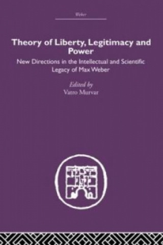 Könyv Theory of Liberty, Legitimacy and Power 