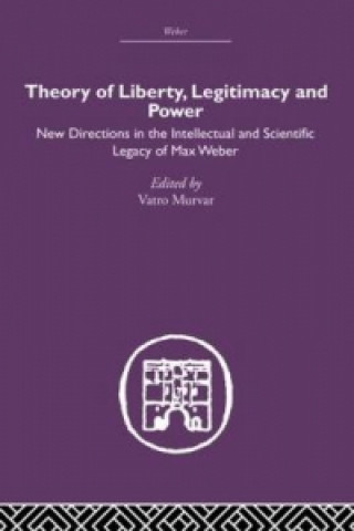 Książka Theory of Liberty, Legitimacy and Power 