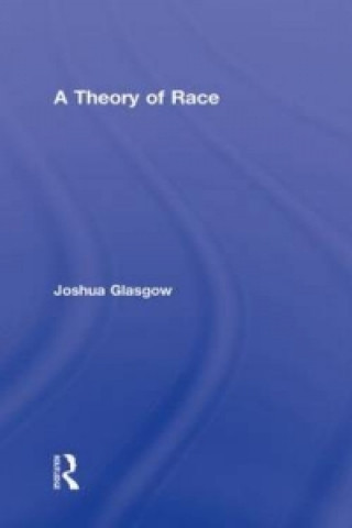 Knjiga Theory of Race Joshua Glasgow