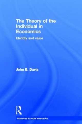 Knjiga Theory of the Individual in Economics John B. Davis