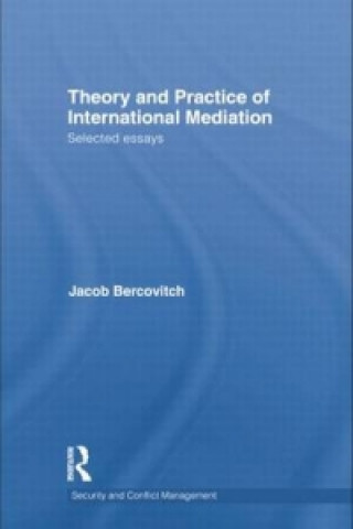 Carte Theory and Practice of International Mediation Jacob Bercovitch