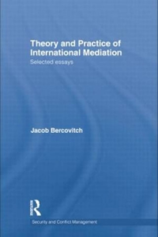 Książka Theory and Practice of International Mediation Jacob Bercovitch