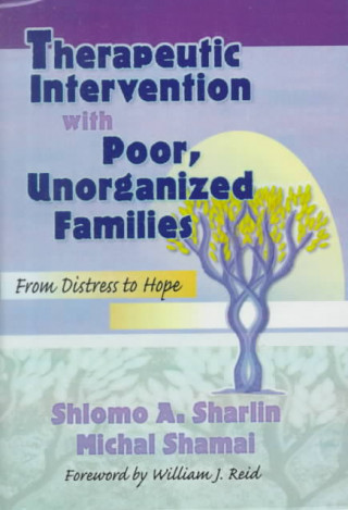 Kniha Therapeutic Intervention with Poor, Unorganized Families Shlomo A. Sharlin