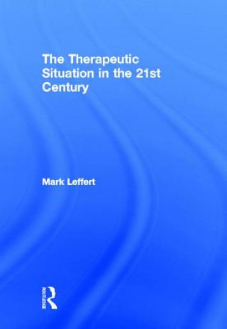 Libro Therapeutic Situation in the 21st Century Mark Leffert