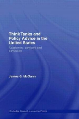 Knjiga Think Tanks and Policy Advice in the US James G. Mcgann