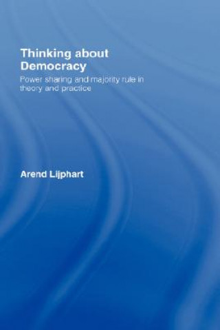 Книга Thinking about Democracy Arend Lijphart