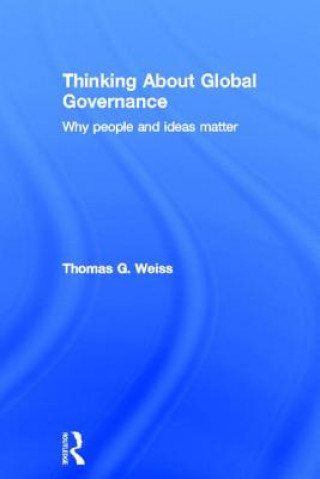 Livre Thinking about Global Governance Thomas G. Weiss