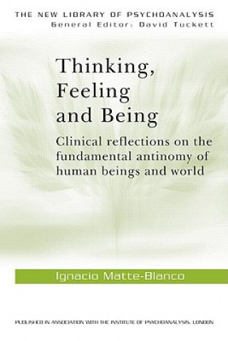 Книга Thinking, Feeling, and Being Ignacio Matte Blanco