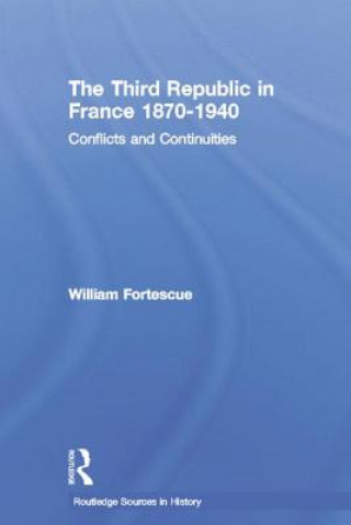 Livre Third Republic in France 1870-1940 William Fortescue