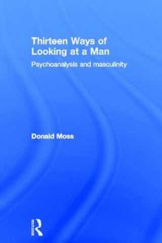 Könyv Thirteen Ways of Looking at a Man Donald Moss