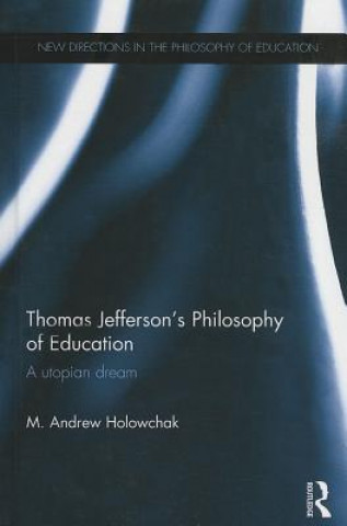 Buch Thomas Jefferson's Philosophy of Education M. Andrew Holowchak