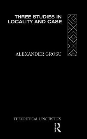 Könyv Three Studies in Locality and Case Alexander Grosu