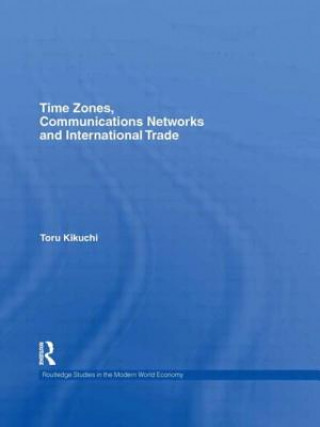 Carte Time Zones, Communications Networks, and International Trade Toru Kikuchi
