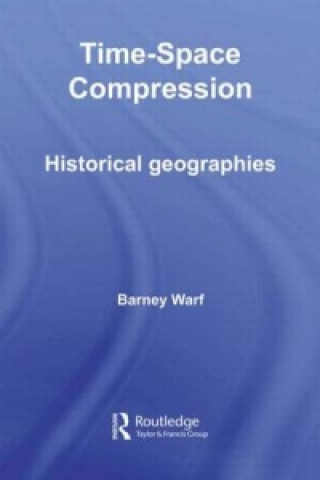 Kniha Time-Space Compression Barney Warf