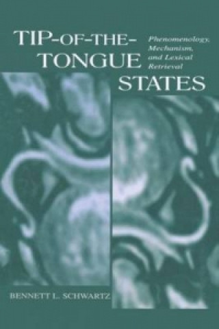 Книга Tip-of-the-tongue States Bennett L. Schwartz