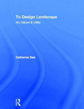 Book To Design Landscape Catherine Dee