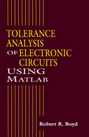 Kniha Tolerance Analysis of Electronic Circuits Using MATLAB Robert W. Boyd
