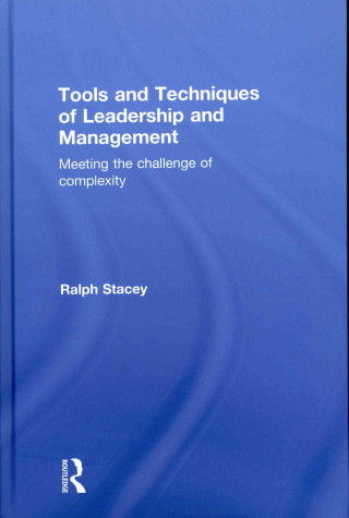Könyv Tools and Techniques of Leadership and Management Ralph Stacey