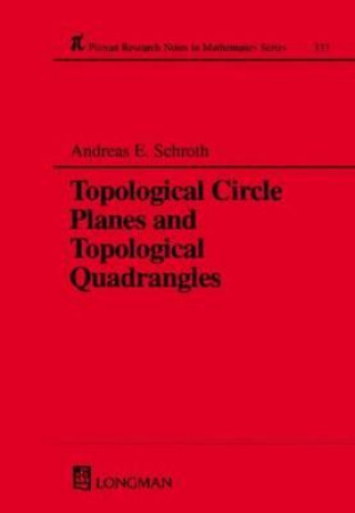 Könyv Topological Circle Planes and Topological Quadrangles Andreas E. Schroth