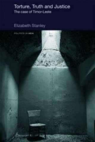 Książka Torture, Truth and Justice Elizabeth Stanley