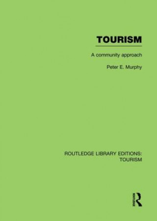 Книга Tourism: A Community Approach (RLE Tourism) Peter E. Murphy