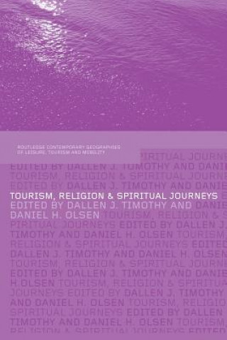 Kniha Tourism, Religion and Spiritual Journeys Dallen Timothy